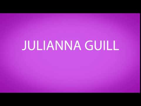 How to pronounce JULIANNA GUILL