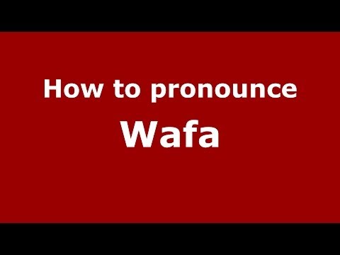 How to pronounce Wafa (Arabic/Morocco) - PronounceNames.com