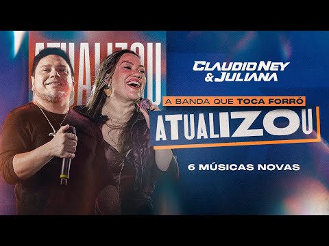 CLAUDIO NEY & JULIANA - A BANDA QUE TOCA FORRÓ ATUALIZOU