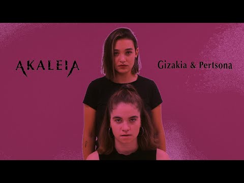 Akaleia - Gizakia eta Pertsona [Official Music Video]