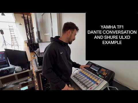 YAMAHA TF1 DANTE INTRO - SHURE ULXD EXAMPLE
