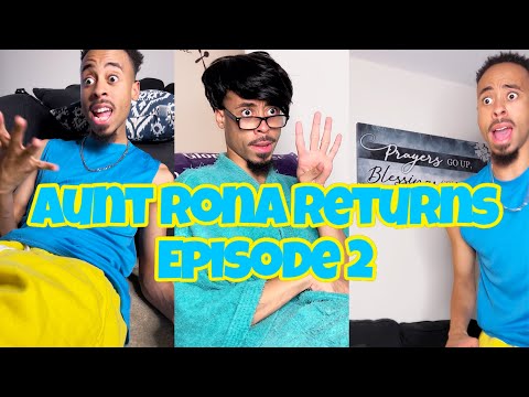 AUNT RONA RETURNS - Episode 2: Rude but NOT rude awakening