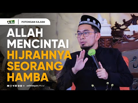 Allah Loves the Hijrah of a Servant - Ustadz Adi Hidayat