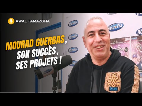 [Awal Tamazgha] Mourad Guerbas, son succès, ses projets !