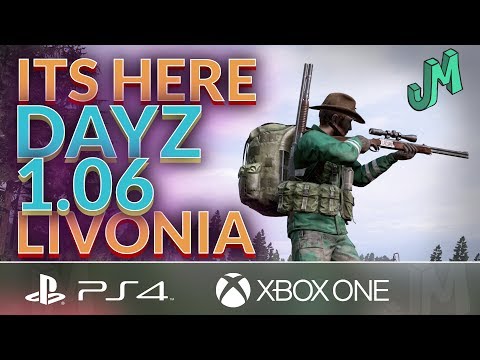 DayZ 1.06 Update NOW 🎒 Livonia DLC 🎮 PS4 XBOX PC