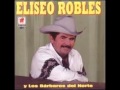 ELISEO ROBLES Y LOS BARBAROS DEL NORTE