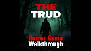 THE TRUD Horror Game Full Playthrough No Commentary — Atmospheric Stealth & Survival