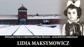 ŚWIADECTWO Z CMENTARZYSKA ŚWIATA - AUSCHWITZ-BIRKENAU - Lidia Maksymowicz