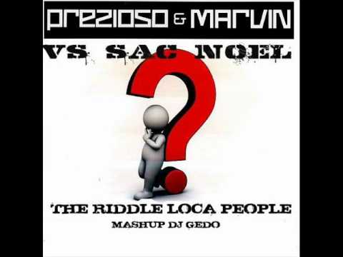 PREZIOSO & MARVIN VS SAK NOEL THE RIDDLE LOCA PEOPLE MASHUP DJ GEDO