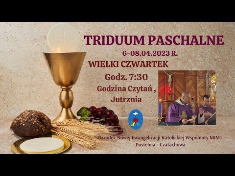 Triduum Paschalne. Wielki Czwartek.Transmisja Online Czatachowa. 06.04.2023 r.  Godz. 7:30
