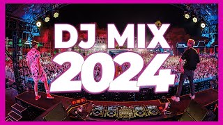 DJ MIX 2024 - Mashups & Remixes of Popular Songs 2024 | DJ Remix Club Music Party Songs Mix 2023