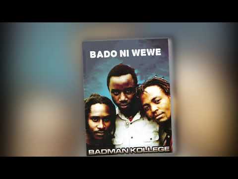 Badman Kollege - BADO NI WEWE (Official Music Audio)