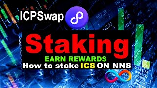 How to stake ICS - ICPSwap native token for REWARDS on NNS
