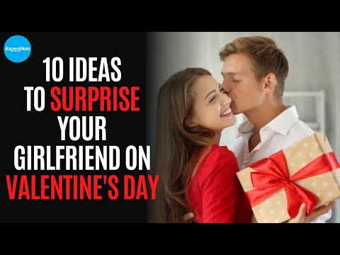 10 ideas to surprise your girlfriend on Valentine's Day