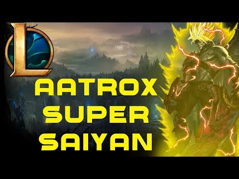 AATROX SUPER SAIYAN MODE?! - League of Legends