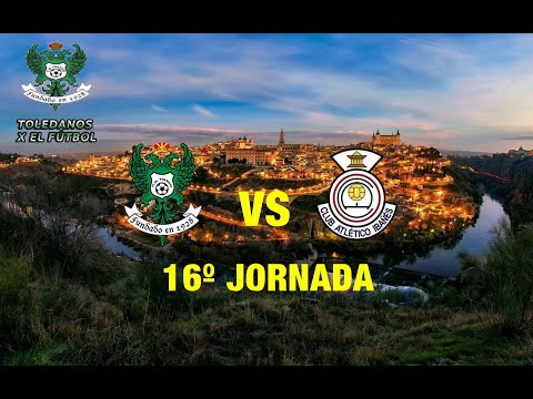 CD Toledo vs At.Ibañes *Pasion, Orgullo y Coraje*