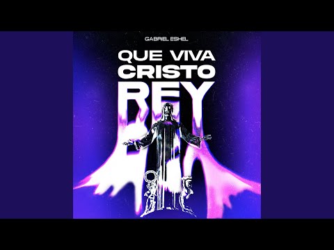 Que Viva Cristo Rey