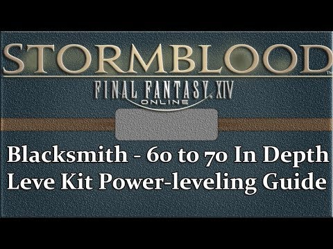 FFXIV Stormblood 60 70 Blacksmith In Depth Leve Kit Power Leveling Guide