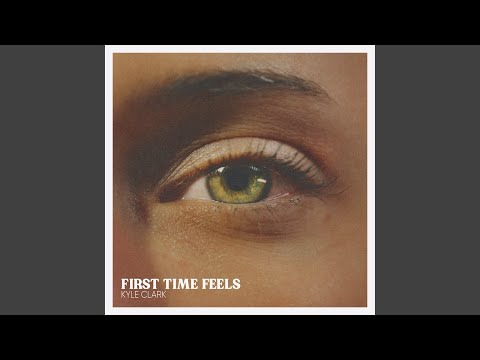 First Time Feels Green Eyes - Kyle Clark