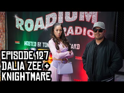 DALIA ZEE & KNIGHTMARE - EPISODE 127 - ROADIUM RADIO - HOSTED BY TONY A. DA WIZARD