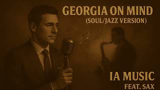 Georgia on My Mind (Michael Bublé) Soul Version