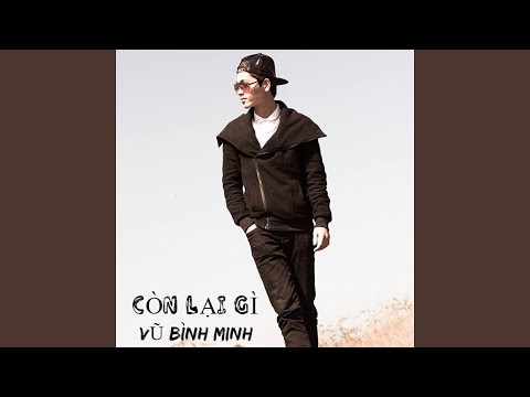 Còn lại gì - Vũ Bình Minh