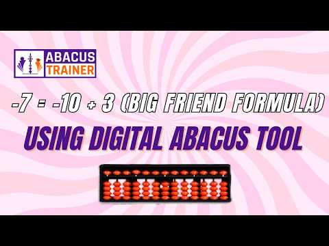 Practice -7 Formula in Abacus | -7 = -10 + 3 | Big Friends Formula