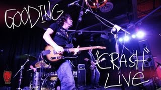 GOODING - Crash (Live)