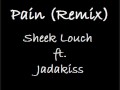 Pain (Remix) Sheek Louch ft. Jadakiss