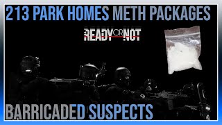 213 Park Homes Meth Packages - Barricaded Suspects - Ready Or Not