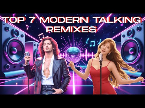 Modern Talking – Top 7 Fan Favorite Remixes | Modern Disco Compilation 💿