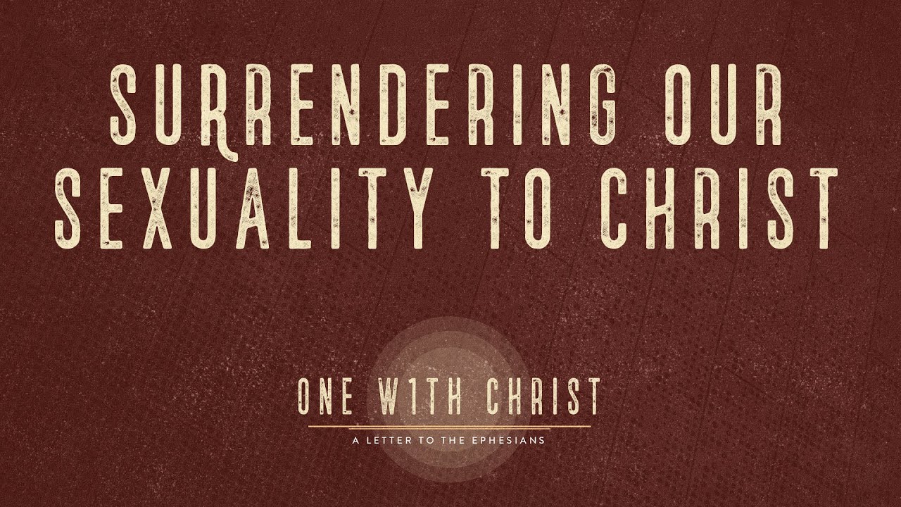 Surrendering our Sexuality to Christ