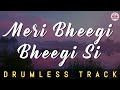 MERI BHEEGI BHEEGI SI DRUMLESS TRACK Kishore Kumar R D Burman Unplugged Karaoke