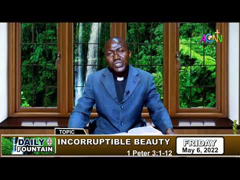 DAILY FOUNTAIN DEVOTIONAL OF MAY 06, 2022 BY THE VEN. GIDEON OTANWA