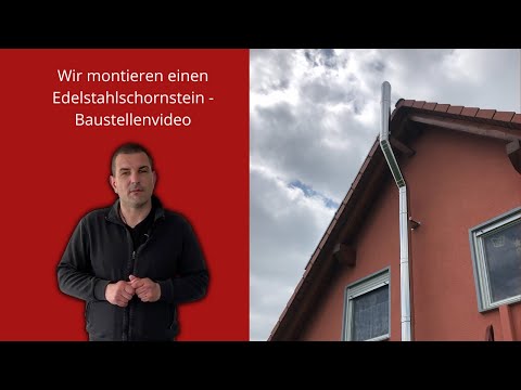 Wir montieren einen Edelstahlschornstein - Baustellenvideo