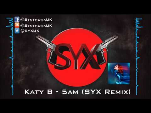 Katy B - 5am (SYX Remix)