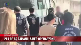 21 İLDE EŞ ZAMANLI SİBER  OPERASYONU