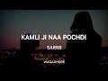 Kamli Ji Naa Puchdi | Sarrb | KAMLEE | Punjabi Song