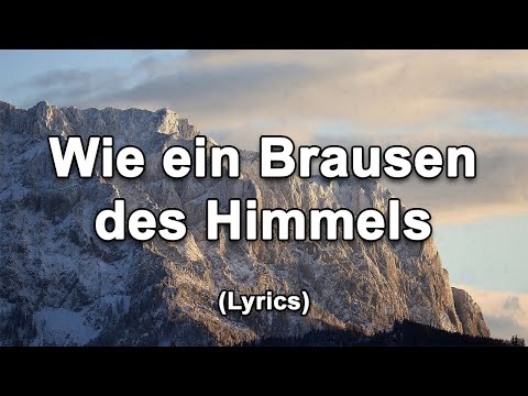 Wie ein Brausen des Himmels - Text/Lyrics