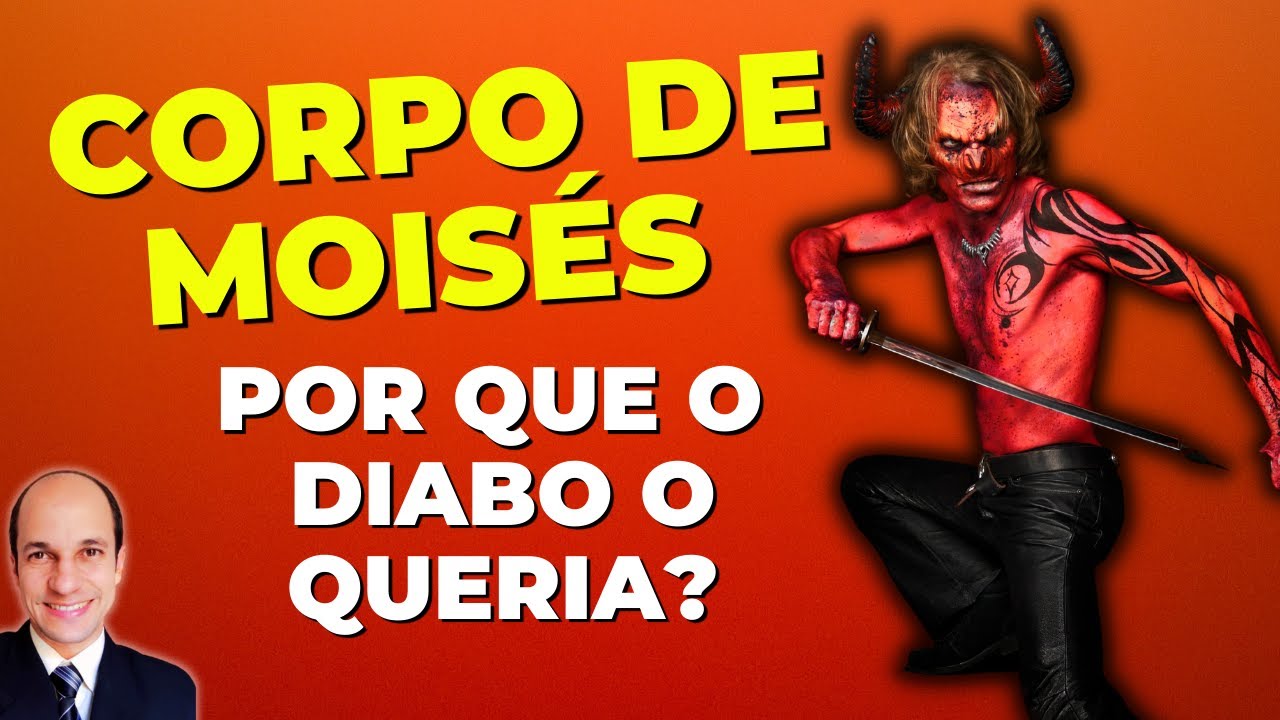 Por que o DIABO disputou o corpo de Moisés com o ARCANJO MIGUEL? De onde Judas tirou essa história?