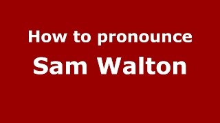 How to pronounce Sam Walton