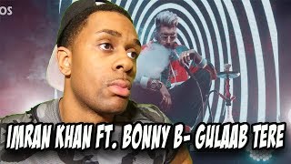 Gulaab Tere - Official Full Video Song | Imran Khan feat. Bonny B | Rox A reaction