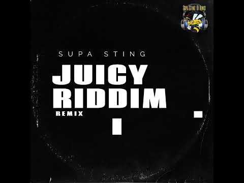 Supa Sting Juicy Riddim (Remix) Juggling 2024