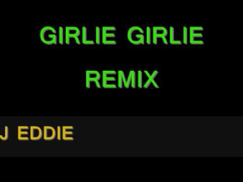 Dj Eddie Girlie Girlie remix