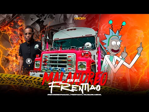 MALANDREO EN EL FRENTIAO MIX BY DJ NADIR JR💊🔥