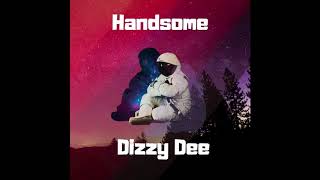Dizzy Dee - Handsome ( Gucci On My Remix)
