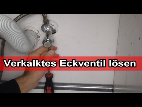 Verkalktes Eckventil gangbar machen – Eckventil verkalkt Was tun - Eckventil wenig Wasser & Druck
