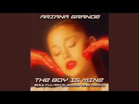 Ariana Grande - the boy is mine but it's 2004 (soulfulari's 2000s RNB remix)