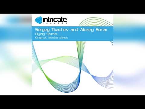 Sergey Tkachev, Alexey Sonar - Flying Spirals (Matao Remix) [Intricate Records]