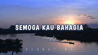 Download lagu Semoga Kau Bahagia - Hengky - aremsi 81 mp3
